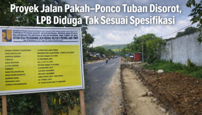 Proyek Jalan Pakah-Ponco Tuban Disorot, LPB Diduga Tak Sesuai Spesifikasi