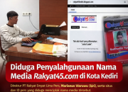 Direktur PT Rakyat Empat Lima Pers Soroti Dugaan Pencatutan Nama Media di Kediri